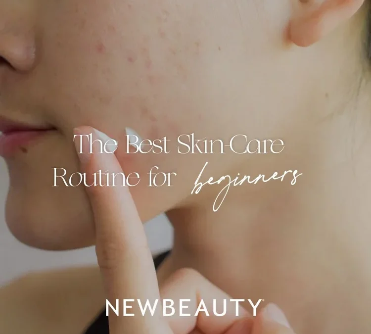 The Best Skincare Routine for Beginners